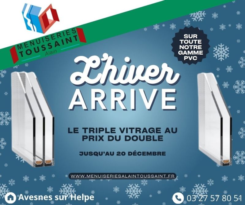 Offre HIVER : Triple Vitrage au prix du Double !